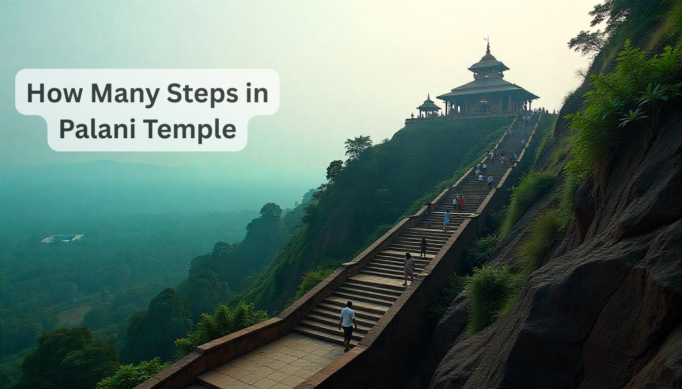 How Many Steps in Palani Temple? Complete Guide for Pilgrims
