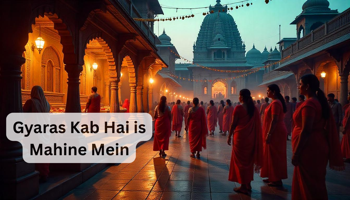 Gyaras Kab hai is Mahine Mein: जानिए हर महीने की ग्यारस तिथि, महत्व और खास तिथियां